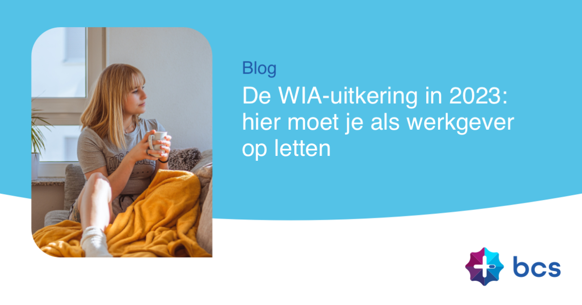 De WIA-uitkering In 2024: Hier Moet Je Als Werkgever Op Letten - BCS